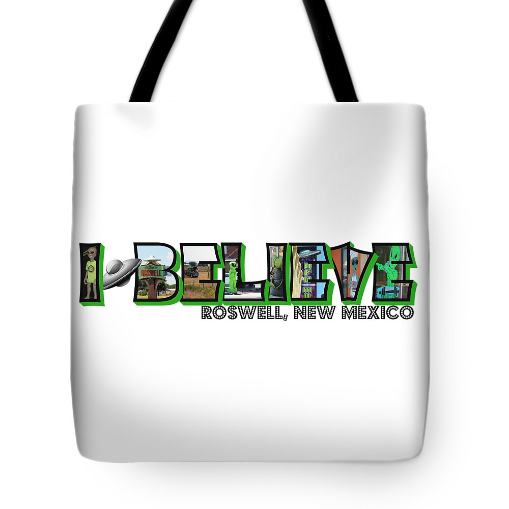 New Mexico Tote Bag featuring the photograph I Believe Roswell New Mexico Big Letter by Colleen Cornelius