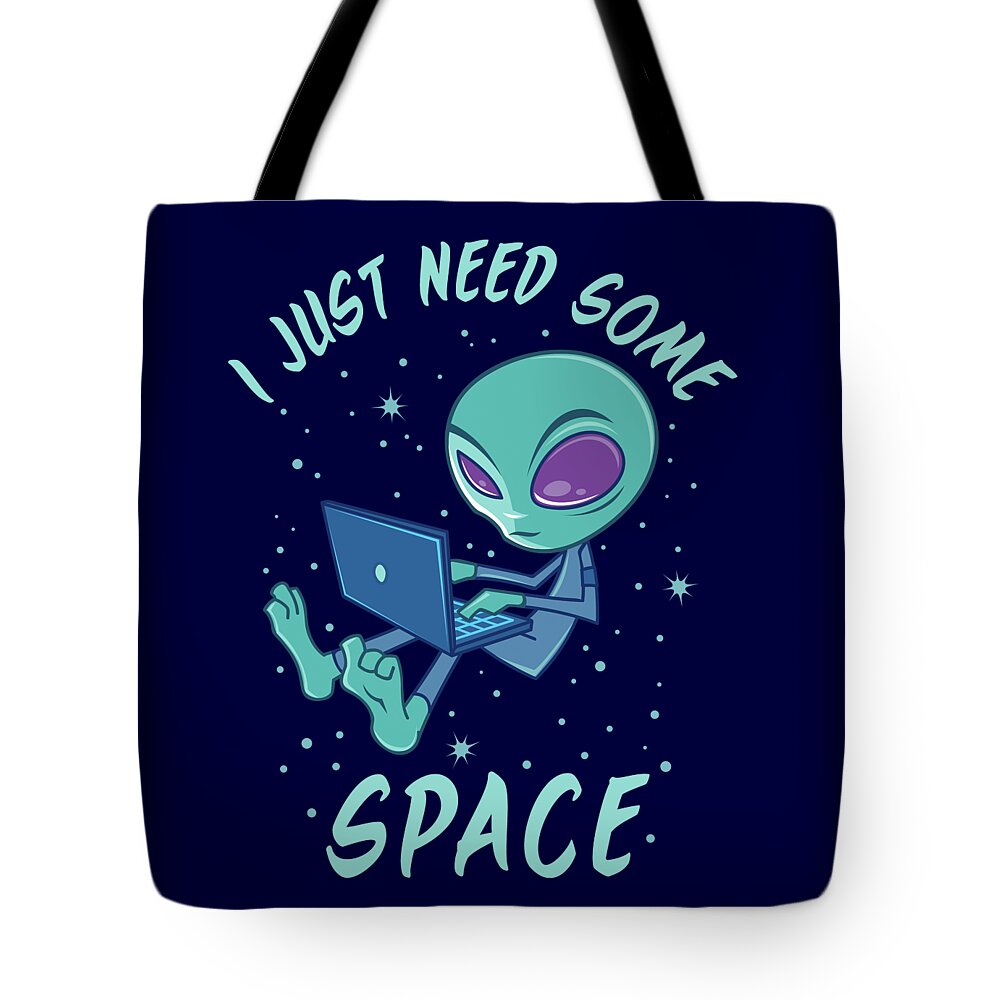 Alien Tote Bag featuring the digital art I Just Need Some Space Alien with Laptop by John Schwegel