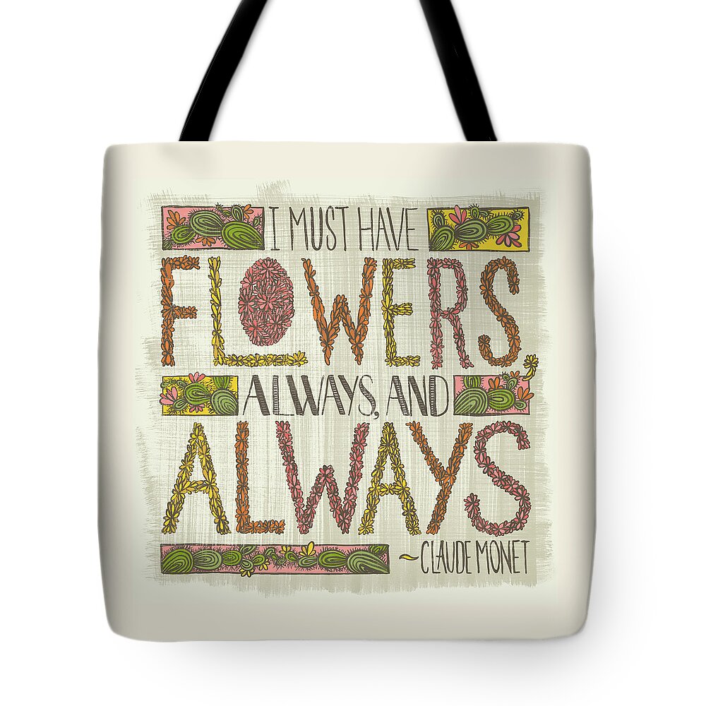 Cacti Tote Bag featuring the painting I Must Have Flowers Always and Always Claude Monet Quote by Jen Montgomery