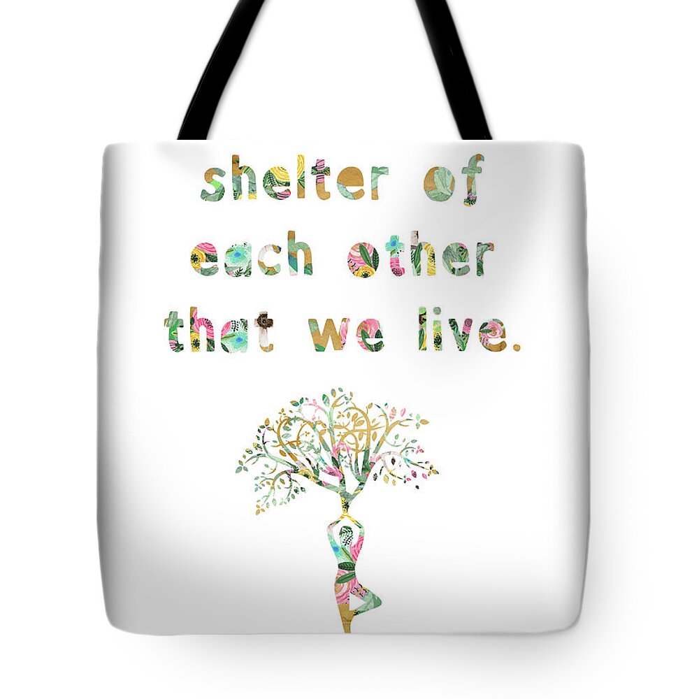 It Is In The Shelter Of Each Other That We Live Tote Bag featuring the mixed media It is in the shelter of each other that we live by Claudia Schoen