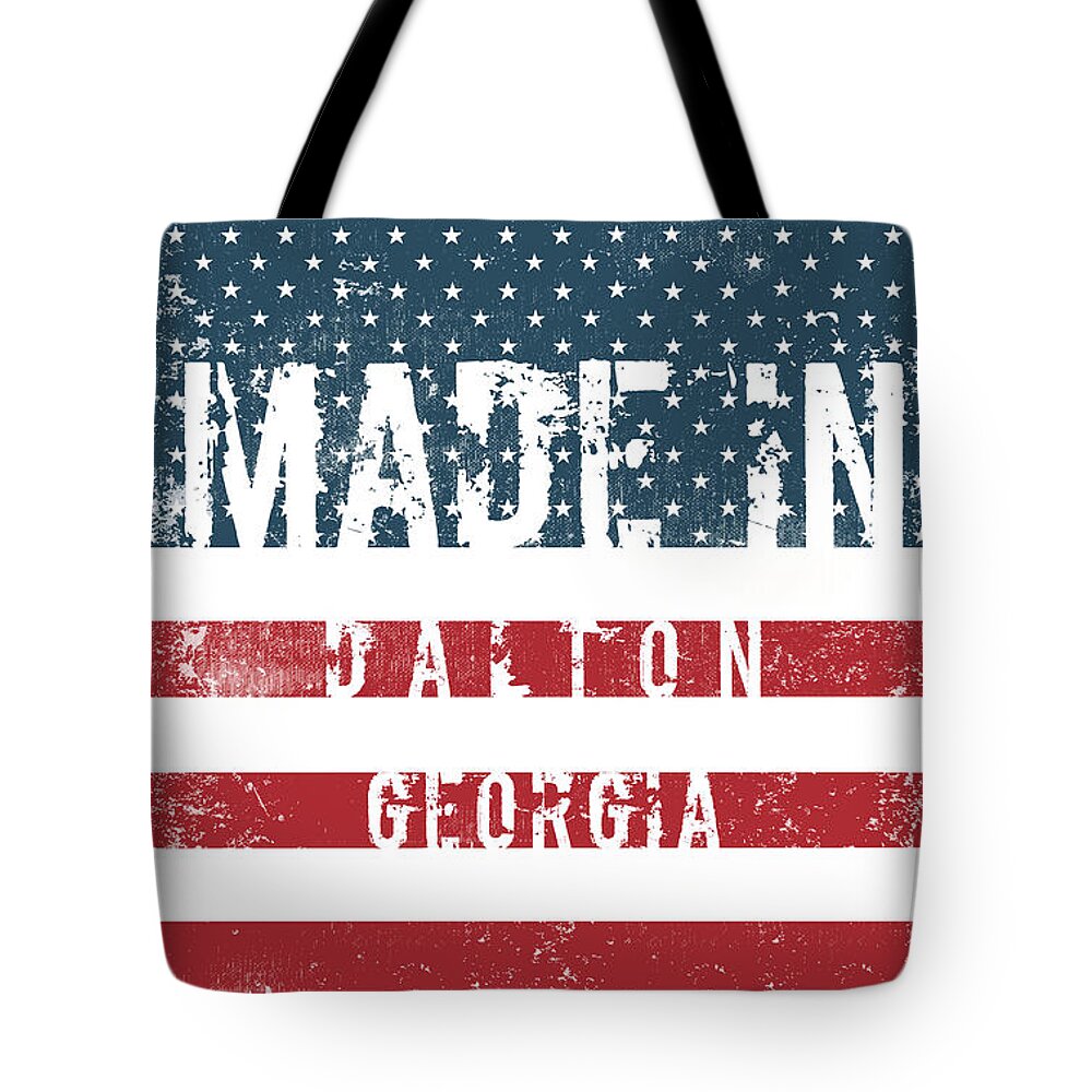 Dalton Tote Bag featuring the digital art Made in Dalton, Georgia #Dalton #Georgia by TintoDesigns