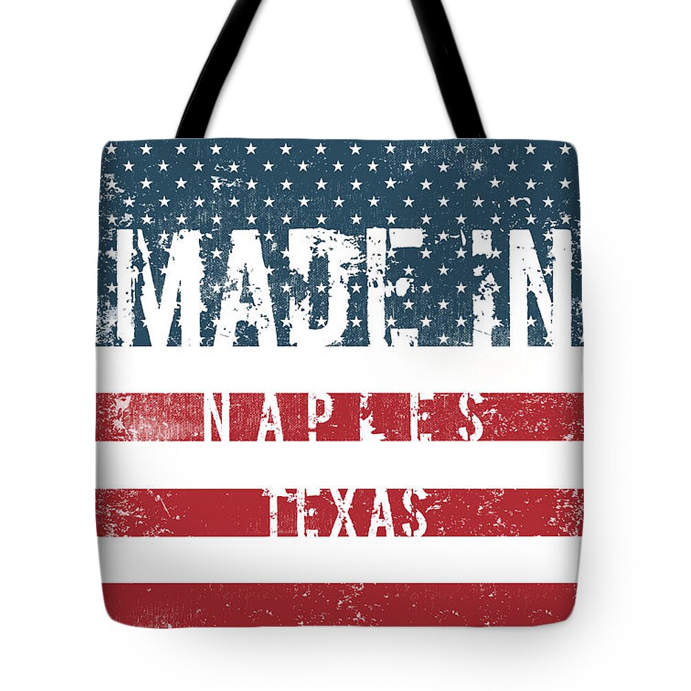 Naples Tote Bag featuring the digital art Made in Naples, Texas #Naples by TintoDesigns