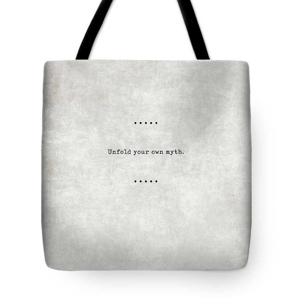 Rumi Tote Bag featuring the mixed media Rumi Quotes 07 - Unfold your Own Myth - Literary Quote - Typewriter Quote - Rumi Poster - Sufi Quote by Studio Grafiikka