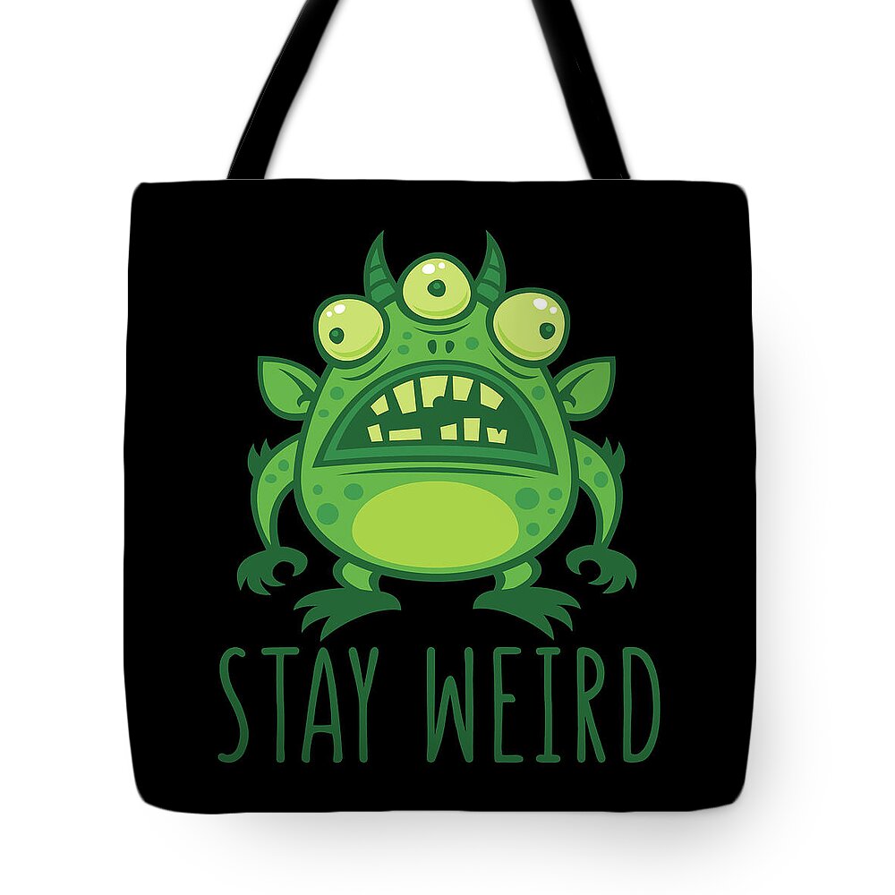 Alien Tote Bag featuring the digital art Stay Weird Alien Monster by John Schwegel