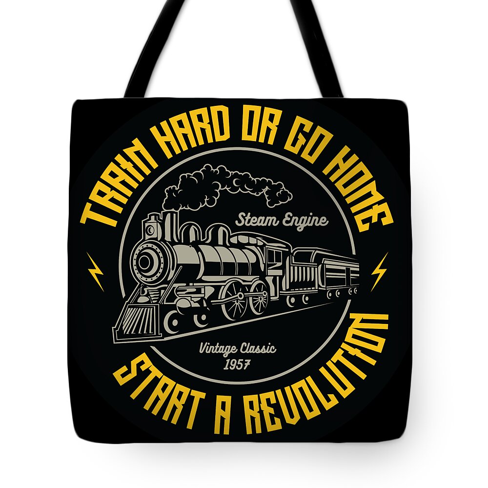 Steam Tote Bag featuring the digital art Train Hard or Go Home by Long Shot