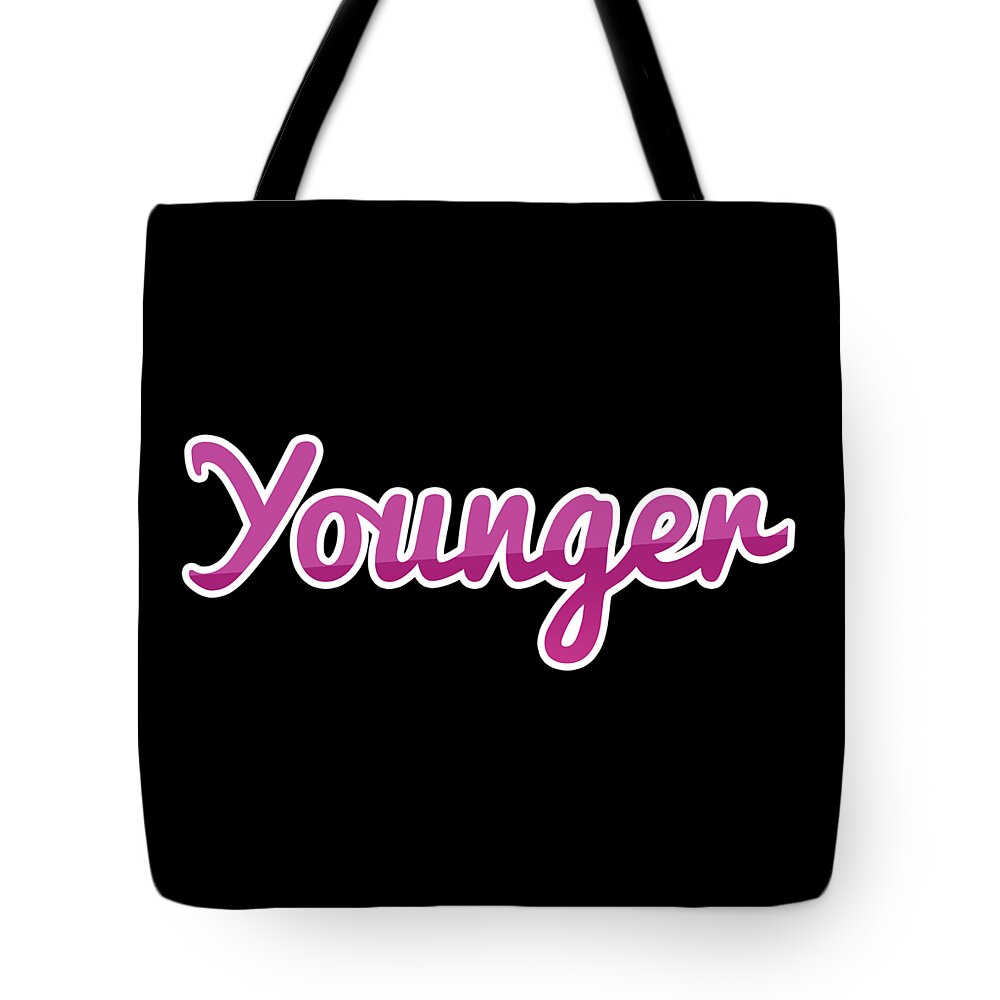Younger Tote Bag featuring the digital art Younger #Younger by Tinto Designs
