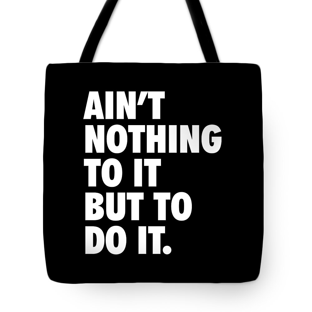 https://render.fineartamerica.com/images/rendered/default/tote-bag/images/artworkimages/medium/3/1-aint-nothing-to-it-but-to-do-it-matthew-chan-transparent.png?&targetx=159&targety=120&imagewidth=444&imageheight=523&modelwidth=763&modelheight=763&backgroundcolor=000000&orientation=0&producttype=totebag-18-18