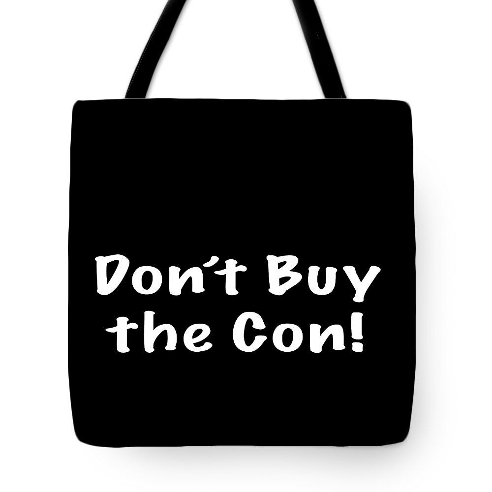Face Mask Tote Bag featuring the photograph Don't Buy the Con Apparel #1 by Mark Stout