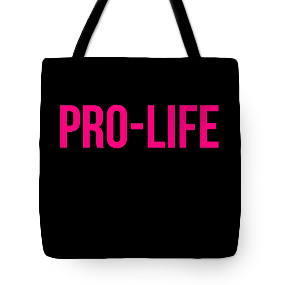 Funny Tote Bag featuring the digital art Pro-Life #2 by Flippin Sweet Gear