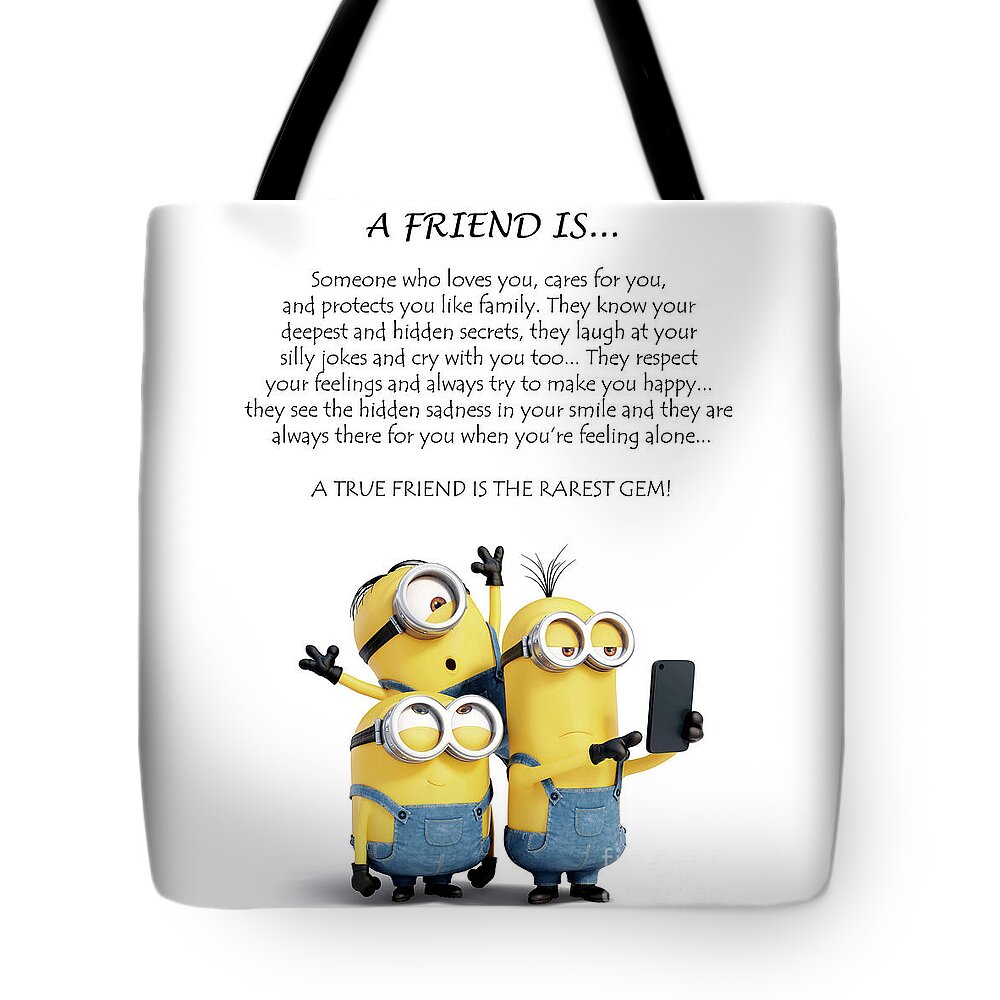 A Friend is.. Minions Cute Friendship Quotes - 1 Tote Bag by Prar ...