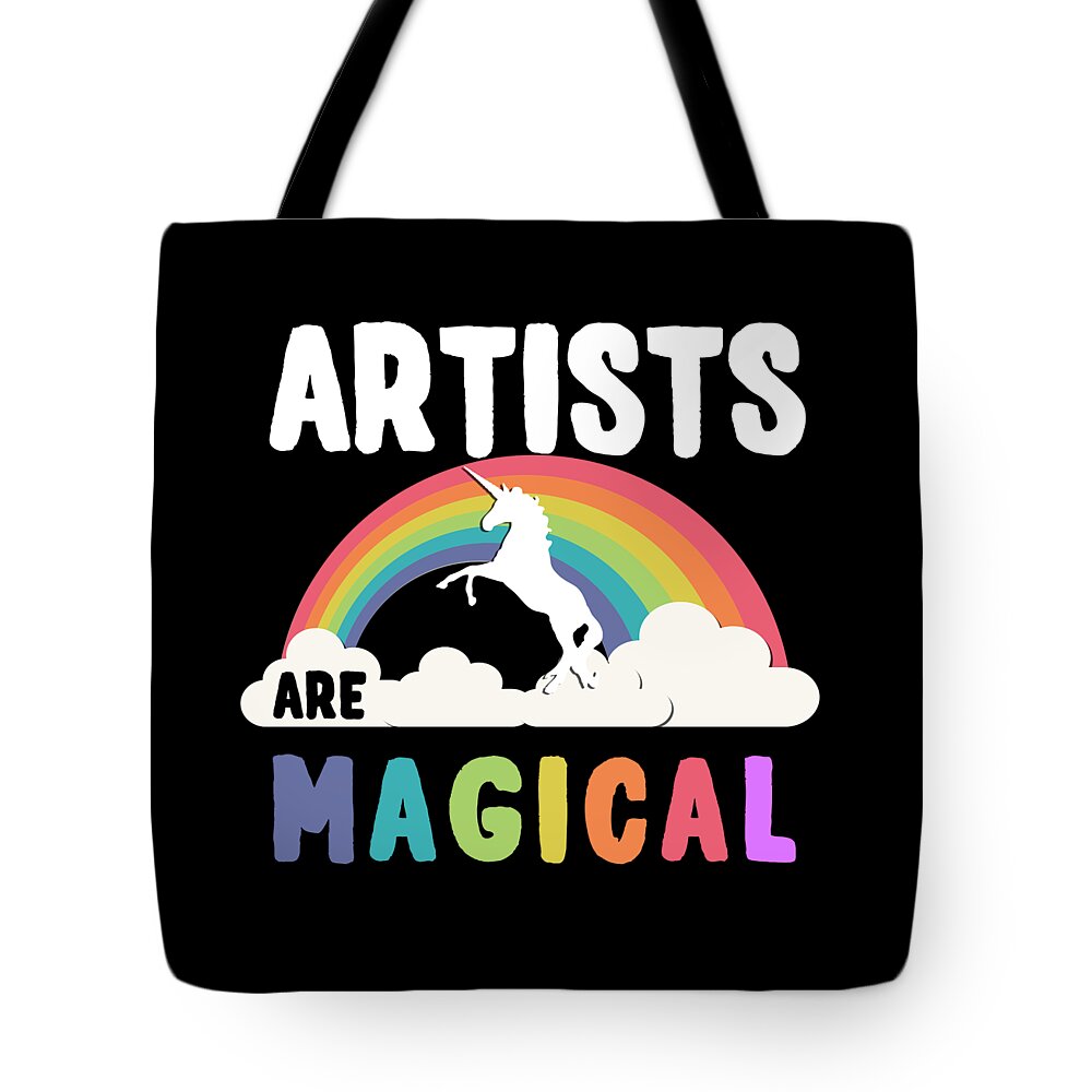 Funny Tote Bag featuring the digital art Artists Are Magical by Flippin Sweet Gear