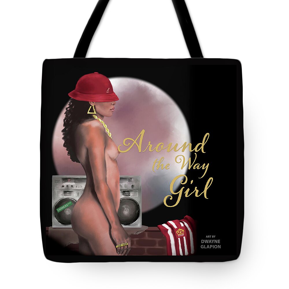 Dwayne Glapion Tote Bag featuring the digital art Around The Way Girl by Dwayne Glapion