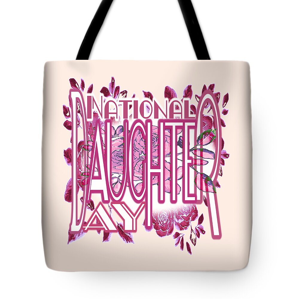 National Daughter Day Tote Bag featuring the digital art National Daughter Day is the Fourth Sunday in September by Delynn Addams