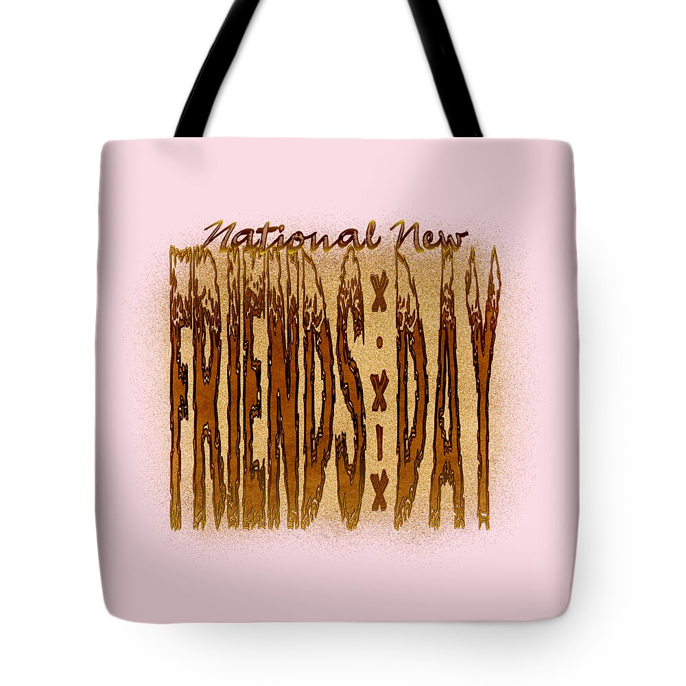 National New Friends Day Tote Bag featuring the digital art National New Friends Day October 19th Holiday by Delynn Addams