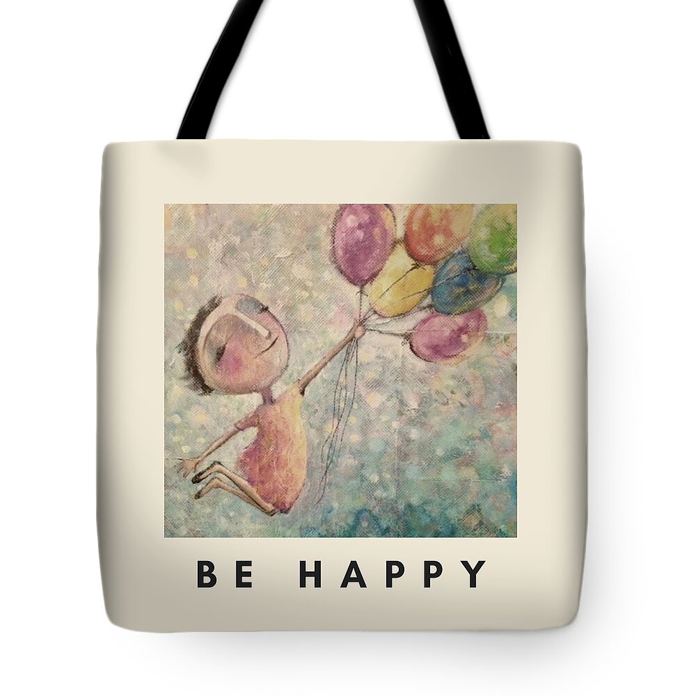 Motivational Poster Tote Bag featuring the mixed media Be Happy Poster by Eleatta Diver