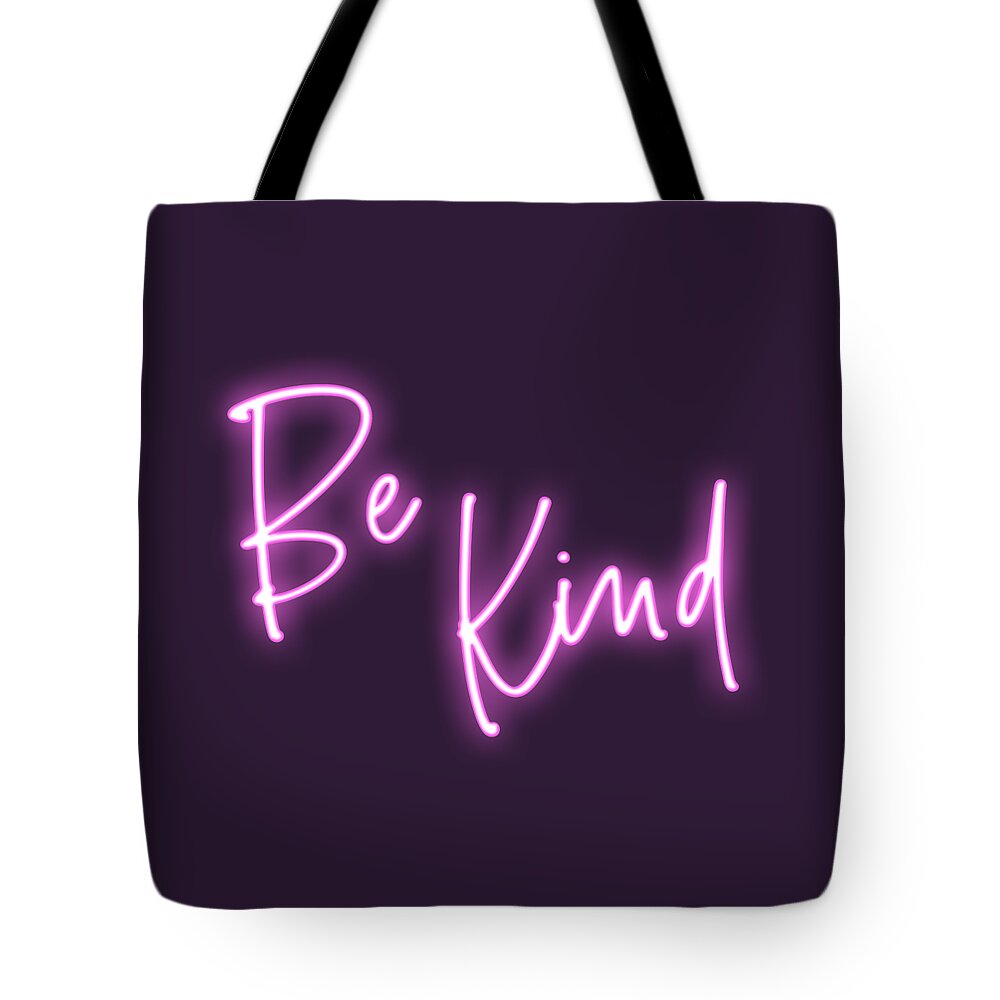 Be Kind Tote Bag featuring the photograph Be kind pink neon by Delphimages Photo Creations