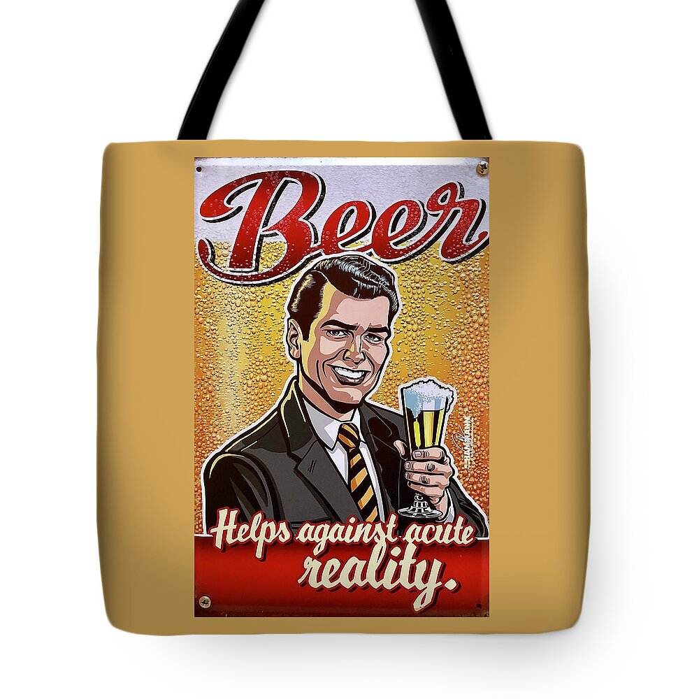  Tote Bag featuring the photograph Beer Helps Against Acute Reality by Gordon James