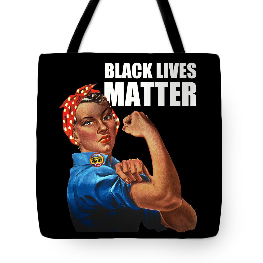 Black Lives Tote Bag featuring the painting Black Lives Matter T-Shirt Rosie The Riveter 2 by Tony Rubino