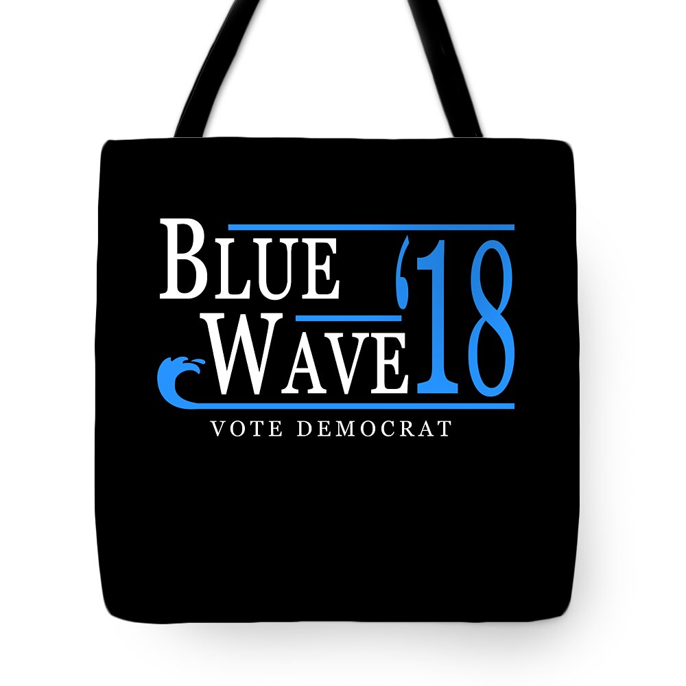 Cool Tote Bag featuring the digital art Blue Wave Vote Democrat 2018 Election by Flippin Sweet Gear