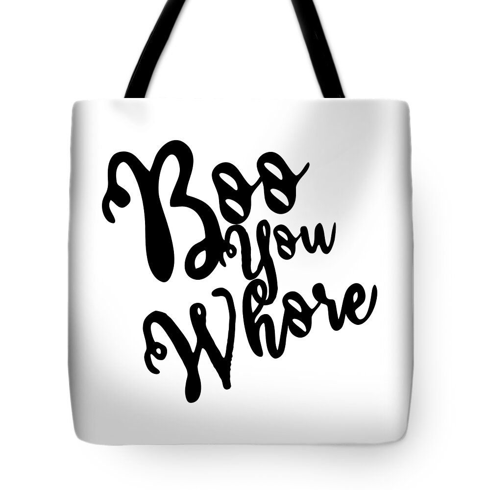 Cool Tote Bag featuring the digital art Boo You Whore by Flippin Sweet Gear