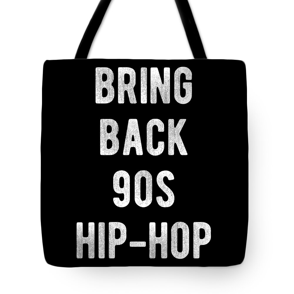 Funny Tote Bag featuring the digital art Bring Back 90s Hip-Hop by Flippin Sweet Gear