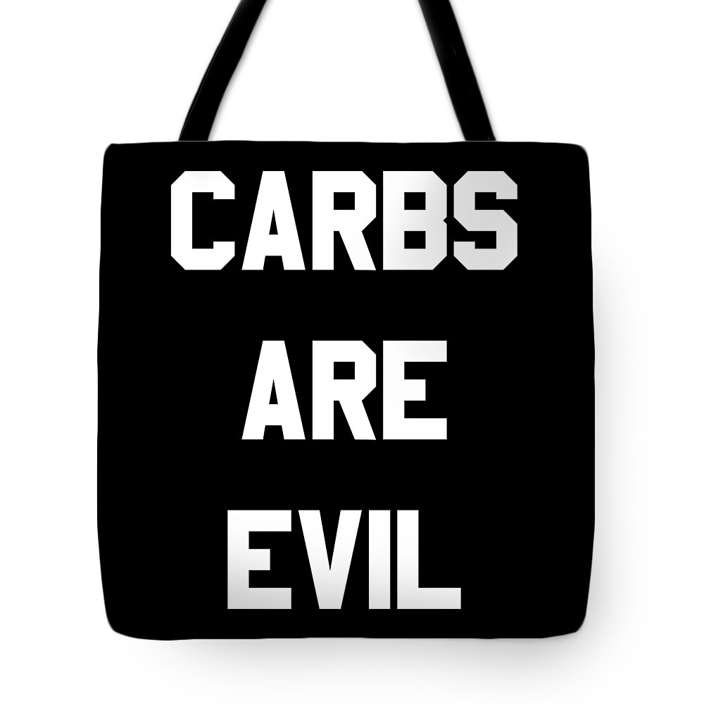 Funny Tote Bag featuring the digital art Carbs Are Evil by Flippin Sweet Gear