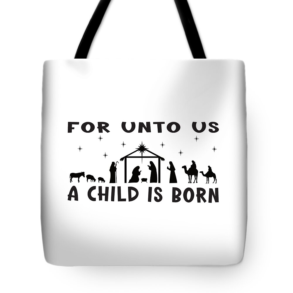 Christian Christmas Tote Bag featuring the digital art Christian Christmas Nativity - For Unto Us A Child Is Born by Bob Pardue