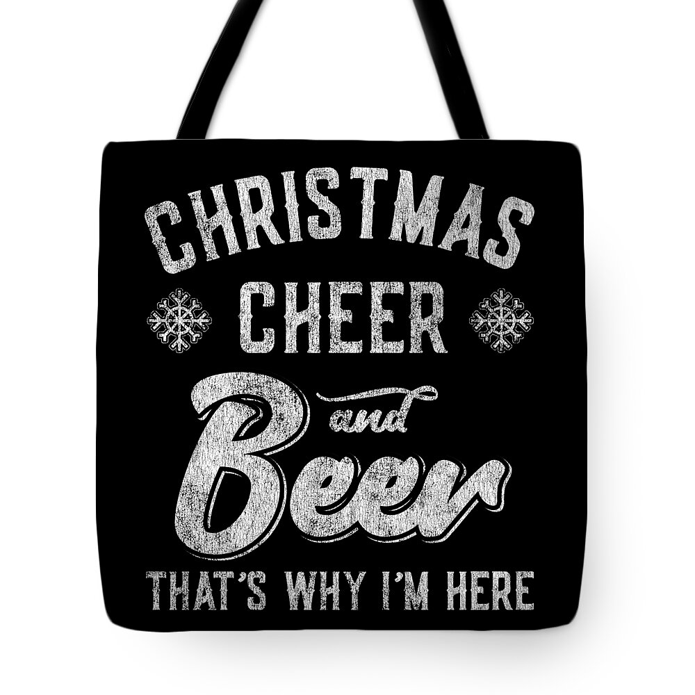 Christmas 2023 Tote Bag featuring the digital art Christmas Cheer and Beer Thats Why Im Here by Flippin Sweet Gear