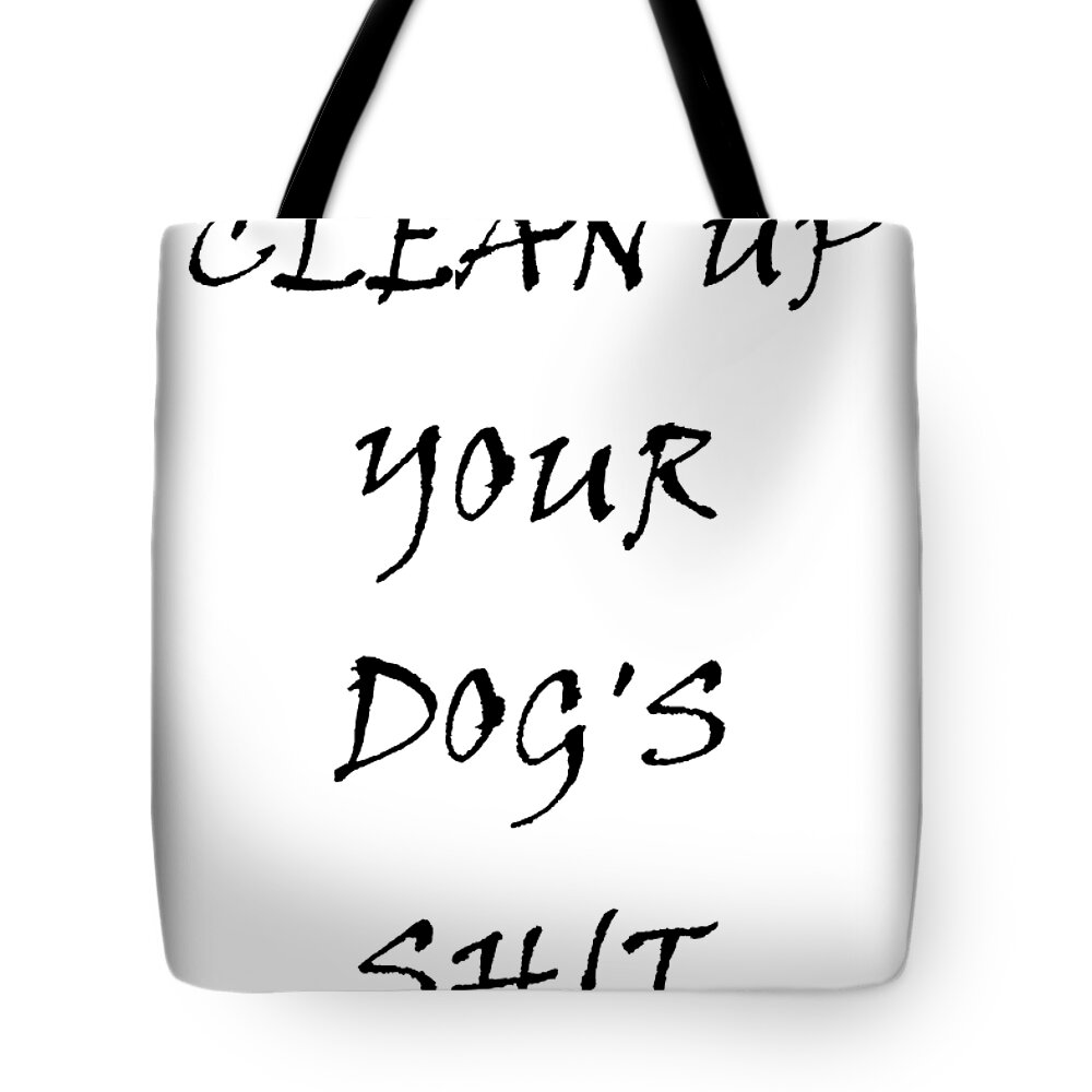 Clean It Up Tote Bag featuring the digital art Clean It Up by A Responsible Dog Owner
