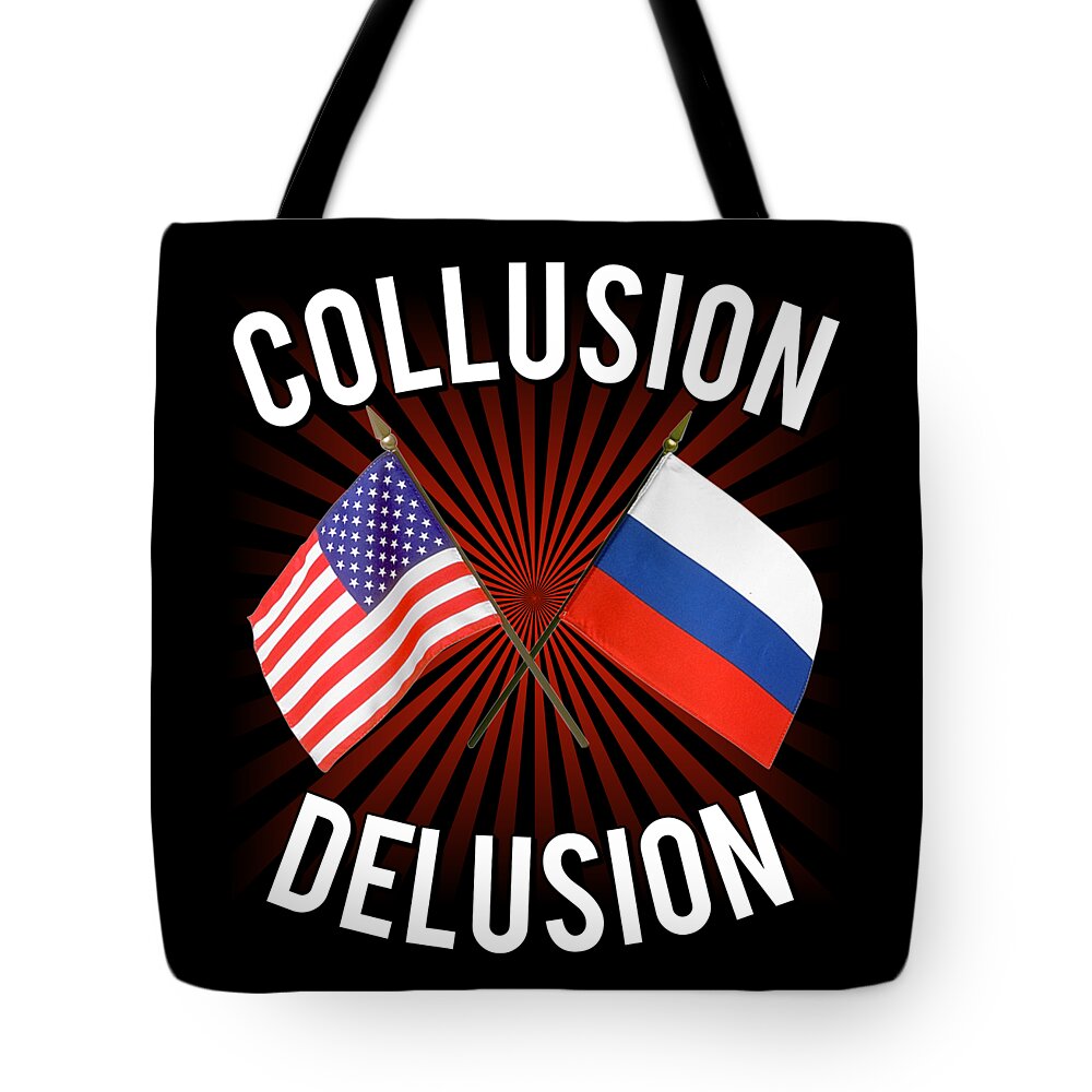 Cool Tote Bag featuring the digital art Collusion Delusion Pro-Trump by Flippin Sweet Gear