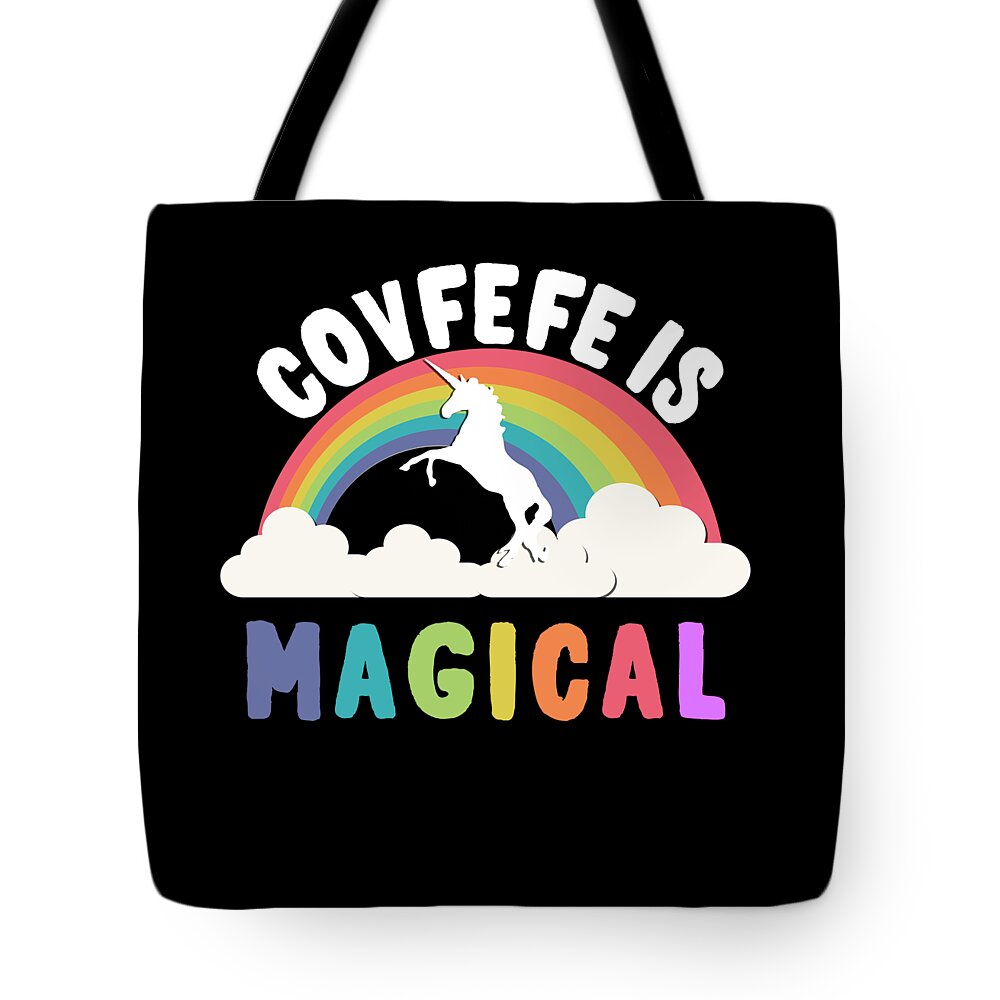 Funny Tote Bag featuring the digital art Covfefe Is Magical by Flippin Sweet Gear