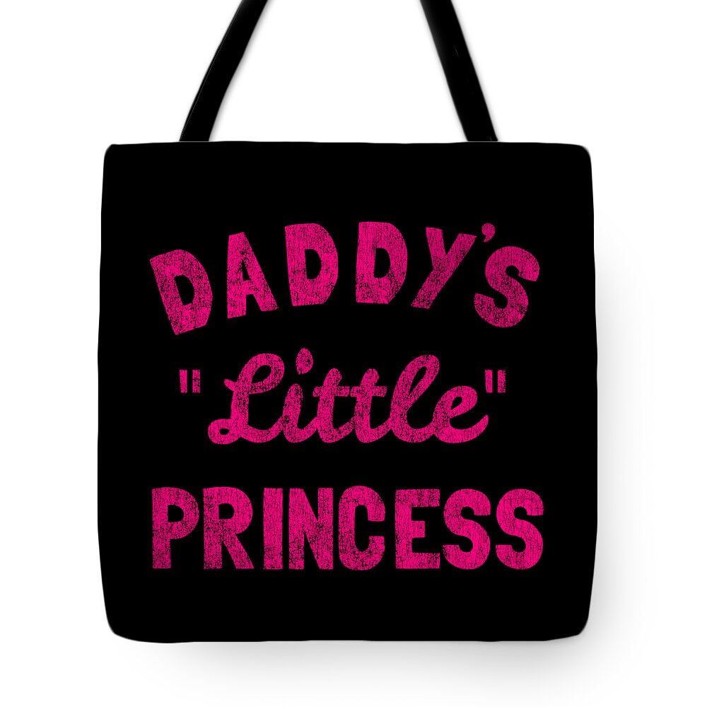 Gifts For Dad Tote Bag featuring the digital art Daddys Little Princess by Flippin Sweet Gear