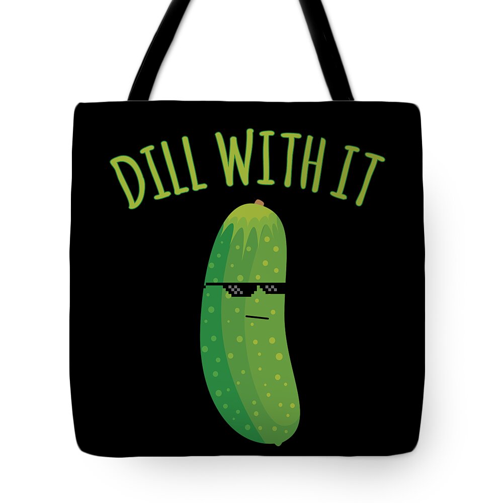 Meme Tote Bag featuring the digital art Dill With It Funny Pickle by Flippin Sweet Gear