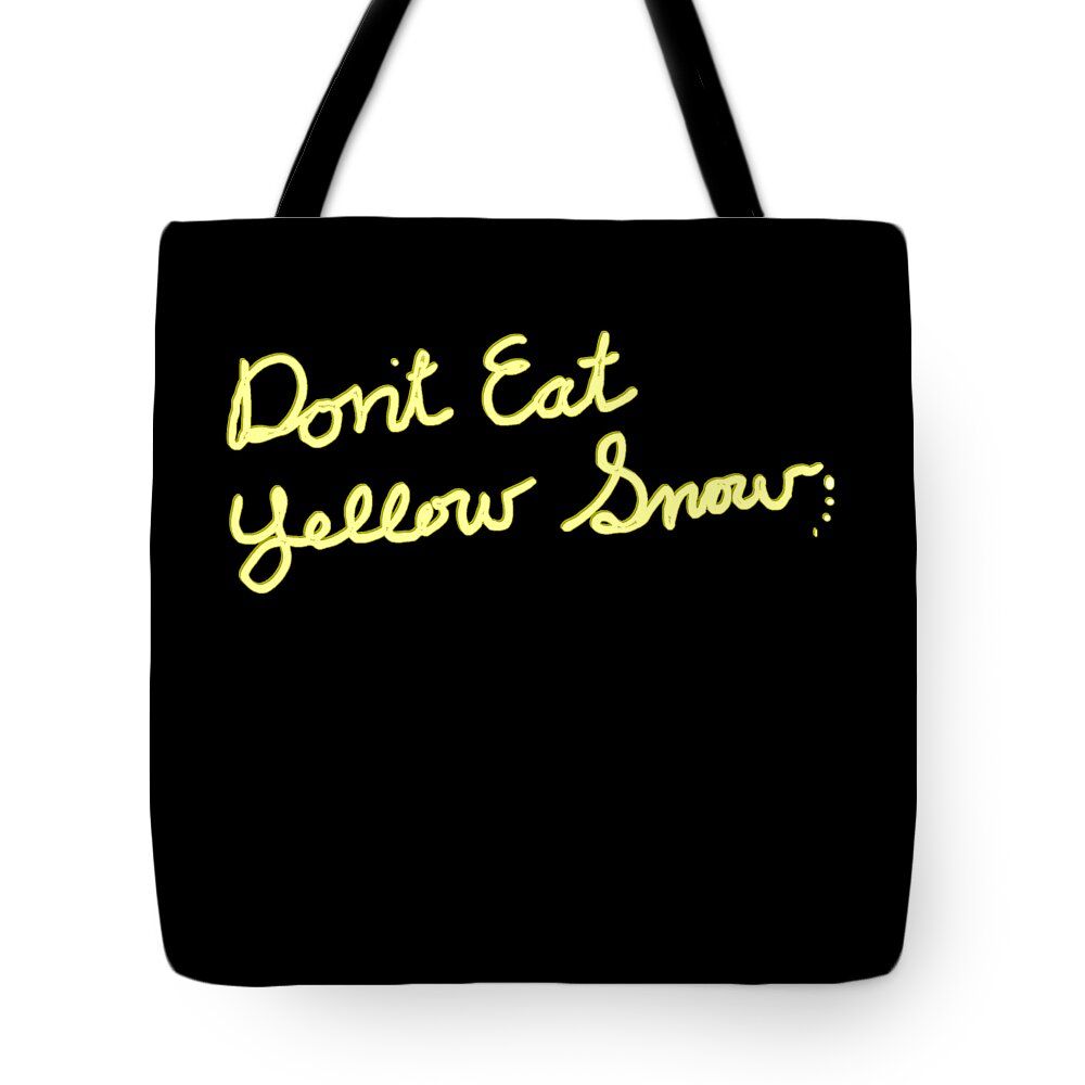 Christmas 2023 Tote Bag featuring the digital art Dont Eat Yellow Snow by Flippin Sweet Gear