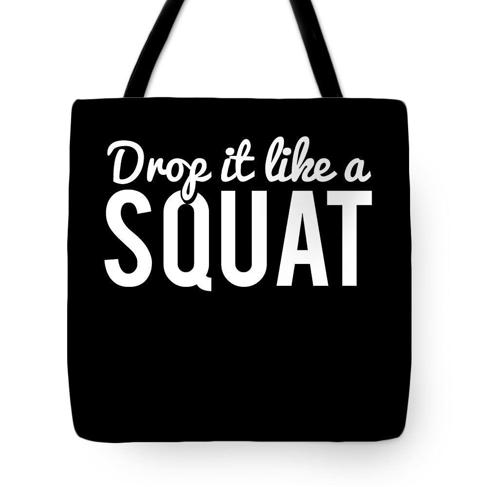 Cool Tote Bag featuring the digital art Drop It Like A Squat Funny Fitness Workout by Flippin Sweet Gear