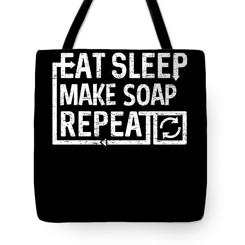 Repeat Tote Bag featuring the digital art Eat Sleep Make Soap by Flippin Sweet Gear