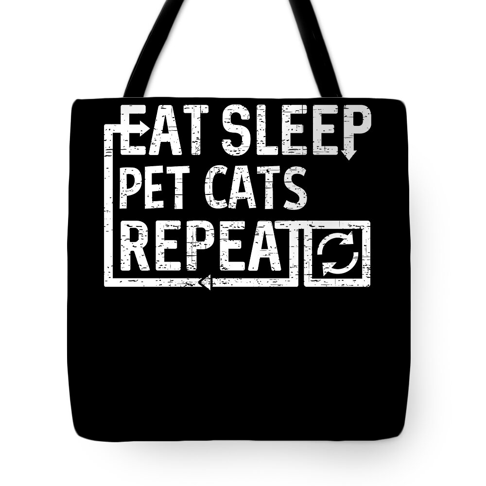 Repeat Tote Bag featuring the digital art Eat Sleep Pet Cats by Flippin Sweet Gear