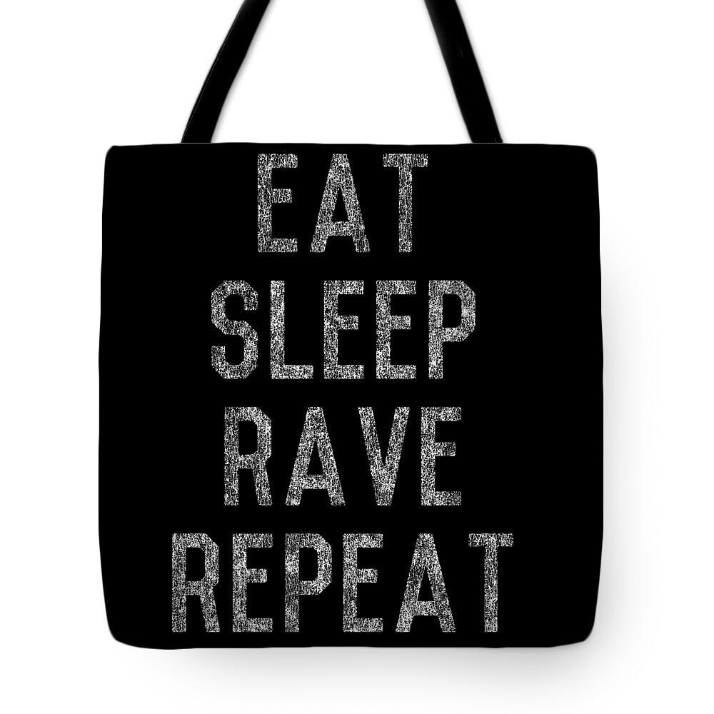 Funny Tote Bag featuring the digital art Eat Sleep Rave Repeat by Flippin Sweet Gear