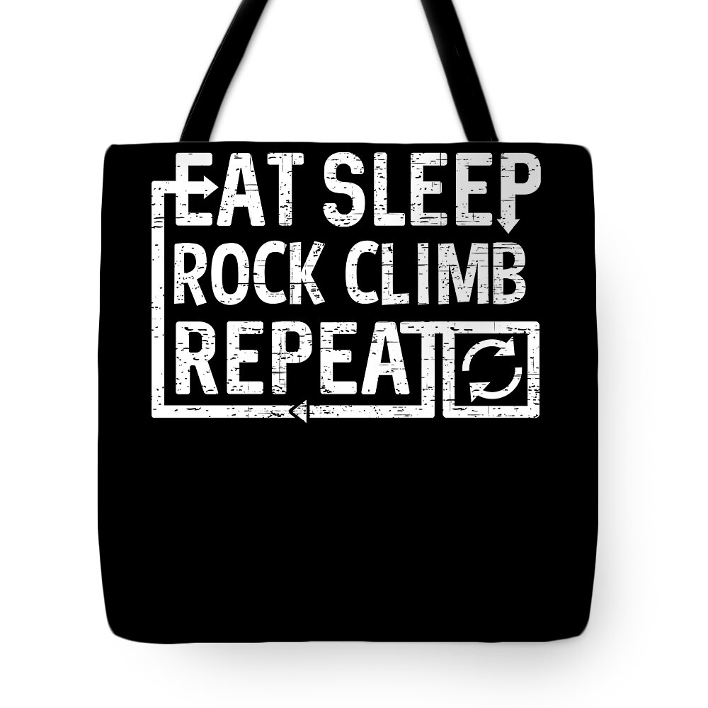 Repeat Tote Bag featuring the digital art Eat Sleep Rock Climb by Flippin Sweet Gear