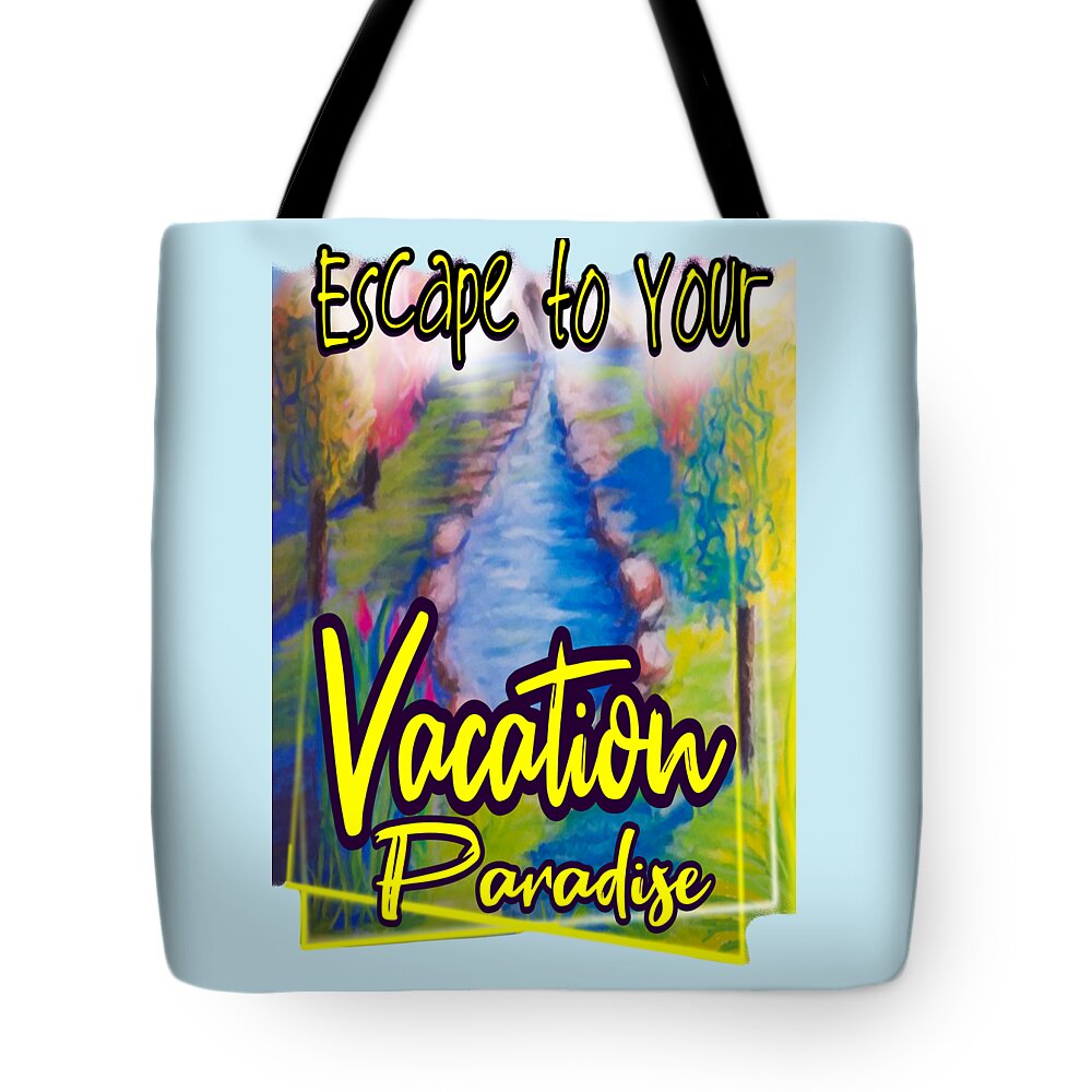 Escape Tote Bag featuring the digital art Escape to Your Vacation Paradise by Delynn Addams