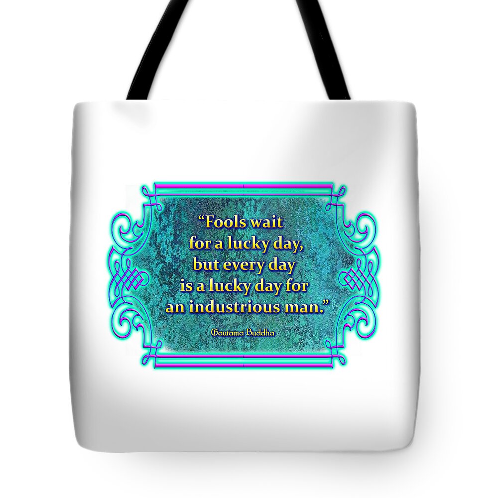 Quotation Tote Bag featuring the digital art Every Day is a Lucky Day by Alan Ackroyd