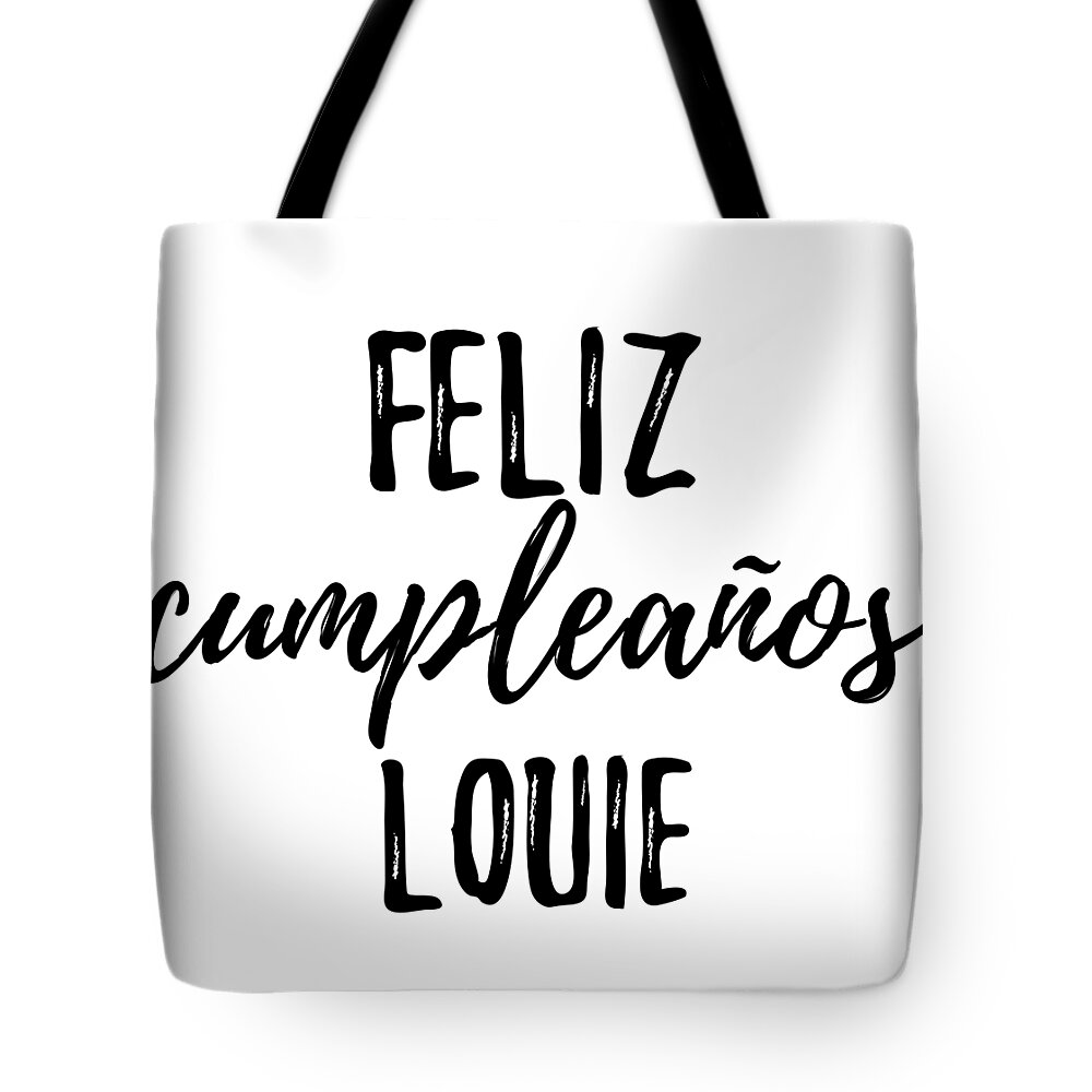 Feliz Cumpleanos Louie Funny Spanish Happy Birthday Gift Tote Bag by Funny  Gift Ideas - Pixels