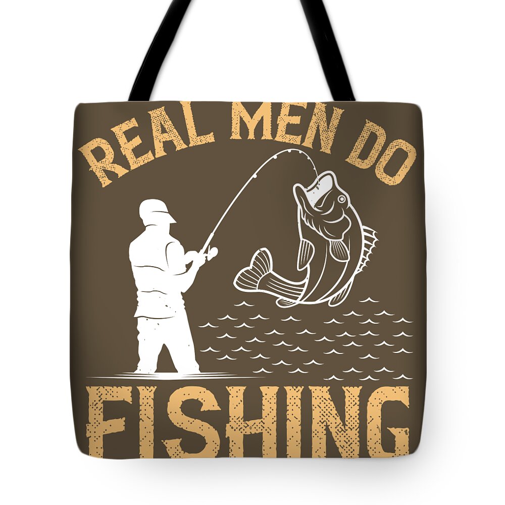 Fishing Gift Real Men Do Fishing Funny Fisher Gag Tote Bag by Jeff