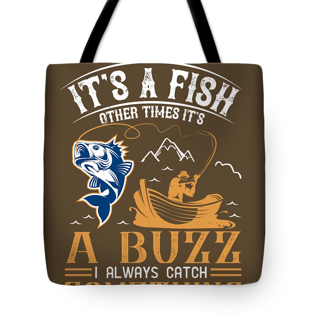 https://render.fineartamerica.com/images/rendered/default/tote-bag/images/artworkimages/medium/3/fishing-gift-sometimes-its-a-fish-other-times-its-a-buzz-funny-fisher-gag-funnygiftscreation-transparent.png?&targetx=0&targety=-76&imagewidth=763&imageheight=915&modelwidth=763&modelheight=763&backgroundcolor=5b4830&orientation=0&producttype=totebag-18-18