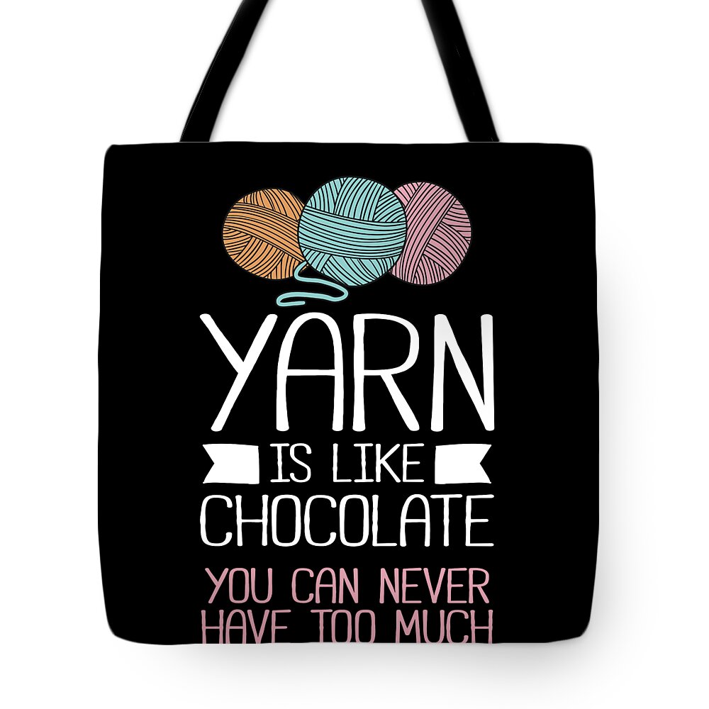 Funny Yarn Is Like Chocolate Crochet And Knitting Tote Bag by