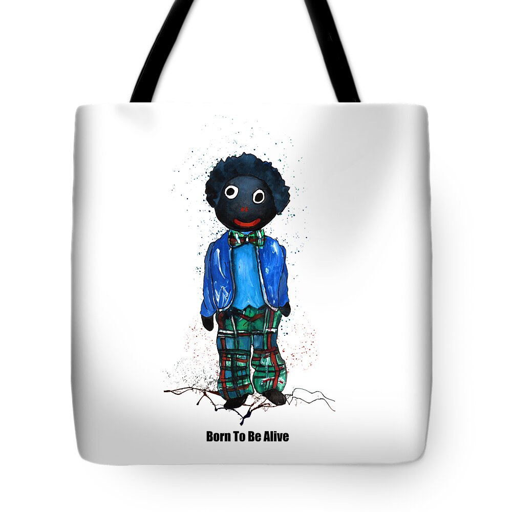 Golly Tote Bag featuring the painting Golli Born To Be Alive by Miki De Goodaboom