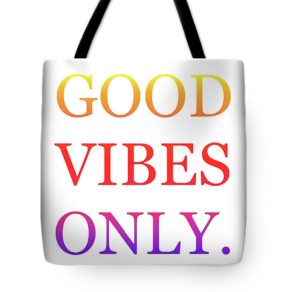 Good Vibes Only Tote Bag featuring the mixed media Good Vibes by Toni Somes