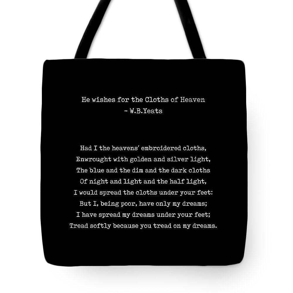 Cloths Of Heaven Tote Bag featuring the digital art He Wishes for the Cloths of Heaven - William Butler Yeats Poem - Typewriter Print 2 - Literature by Studio Grafiikka