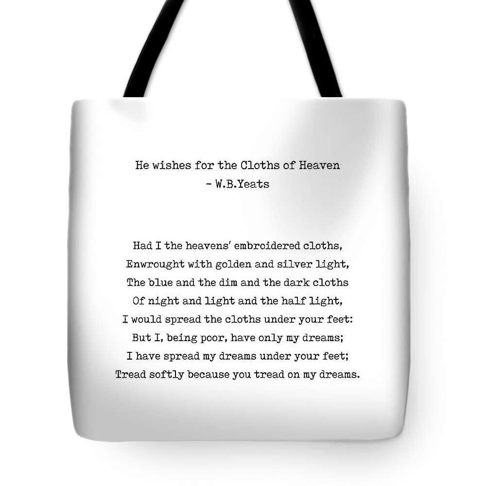 Cloths Of Heaven Tote Bag featuring the digital art He Wishes for the Cloths of Heaven - William Butler Yeats Poem - Typewriter Print - Literature by Studio Grafiikka