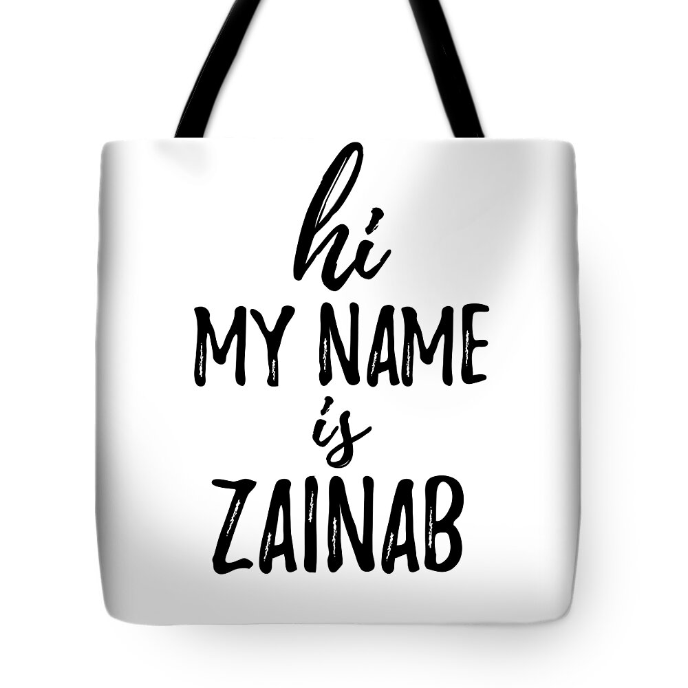 Hi My Name Is Zainab Tote Bag by Funny Gift Ideas - Pixels
